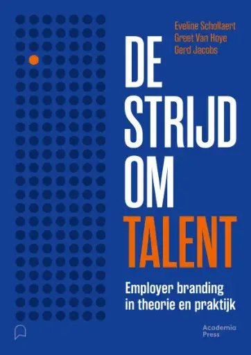 De strijd om talent: Employer branding in theorie en praktijk